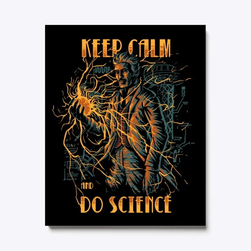 Keep Calm and Do Science